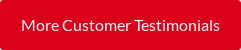 More Customer Testimonials